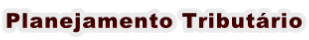 Planejamento Tributário